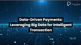 DataDriven Payments Leveraging Big Data for Intelligent Transaction [upl. by Luisa]