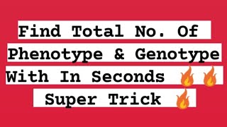 Super Tricks To Find No Of Phenotype amp Genotype Of Any Type Of Cross  Genetics Tricks  NEET [upl. by Lamar]