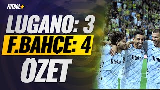 Lugano 3  Fenerbahçe 4  Şampiyonlar Ligi 2 Ön Eleme Maçı  Özet [upl. by Neroc]