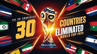 The 30 Countries ALREADY OUT OF the 2026 WORLD CUP [upl. by Arracat]