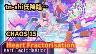 Cytus Ⅱ Heart Fractorisation tnshi CHAOS 15 8573 ChNekoⅡ ② [upl. by Valenza]