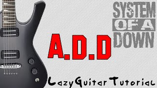 Lazy ADD guitar tutorial System of a Down [upl. by Einegue656]