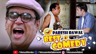 Paresh Rawal Best Comedy  Comedy Scenes  Bollywood Movies [upl. by Annaehr]