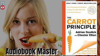 The Carrot Principle Best Audiobook Summary By Adrian Gostick Chester Elton [upl. by Samira]