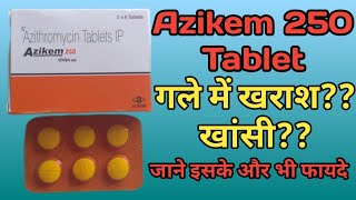 Azikem 250 Tablet  Azikem 250 Tablet Uses  Azithromycin गले में खराशखांसीजाने इसके और भी फायदे [upl. by French]