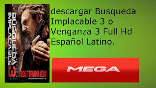 Descargar Busqueda Implacable 3 Full HD Español Latino 1 Link 2015 MEGA [upl. by Grier134]