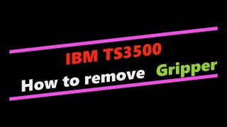 Upgrade Your Ibm Ts3500 Gripper With This Easy Tutorial [upl. by Bartko876]