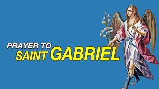 PRAYER TO SAINT GABRIEL  NOVENA TO SAINT GABRIEL THE ARCHANGEL [upl. by Nemra]