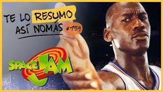 Space Jam  Te Lo Resumo Así Nomás159 [upl. by Pas835]