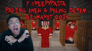 FIX INILAH 7 Creepypasta TERANEH Yang Pernah Ada Di Minecraft Pt71 4 JUMPSCARE Katanya [upl. by Bille]