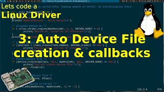 Lets code a Linux Driver  3 Auto Device File creation amp Read WriteCallbacks [upl. by Bergmann420]