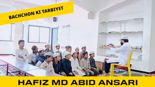 HAFIZ MD ABID ANSARI BACHCHON KI TARBIYET [upl. by Sina]