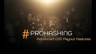 Out of date  Advanced USD Payout Features with Prohashing  See details for link to updated video [upl. by Iolande]