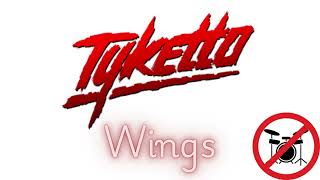 Tyketto  Wings  Drumless [upl. by Harl]