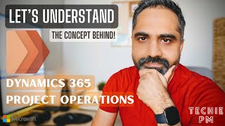 D365 Project Operations Series  Part1  Lets Understand the concept  NOT A DEMO VIDEO [upl. by Dickey374]