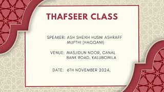 Thafseer class 06112024  Conducted By AshSheikh Husni Ashraff Mufthi Haqqani [upl. by Kozloski]