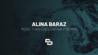 Alina Baraz  More Than Enough NIK P Remix [upl. by Dnomsad]