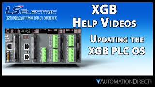 Updating the XGB PLC OS  LS Electric XGB PLC from AutomationDirect [upl. by Arratoon482]