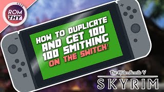 SKYRIM SWITCH EDITION  HOW TO DUPLICATE ANYTHING AND GET 100 IN SMITHING WORKS 20172018 [upl. by Merissa298]