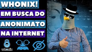 Conheça o Whonix Seu Melhor Aliado na Busca pelo Anonimato na Internet [upl. by Nicole306]