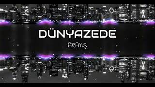 Dünyazede  Arayış  AI [upl. by Kristoffer]