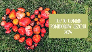 TOP 10 odmian pomidorów z sezonu 2024 [upl. by Kabab]