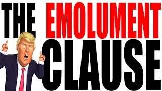 The Emolument Clause Explained [upl. by Jarus]