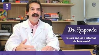 Dr Responde quais são os sintomas da leucemia [upl. by Magdala]