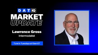 DAT iQ Market Update with Lawrence Gross Ep 314 [upl. by Erleena960]