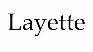 How to Pronounce Layette [upl. by Janos]