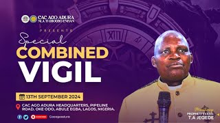 SPECIAL COMBINED VIGIL  11 SEPTEMBER 2024  PROPHET TA JEGEDE  CAC AGO ADURA [upl. by Lavro654]