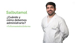 Salbutamol ¿cuándo y cómo debemos administrarlo Tu Farmacéutico Informa [upl. by Nevart]