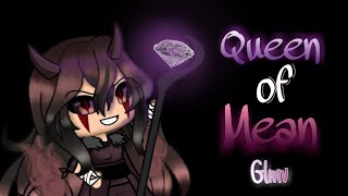 °• Queen of Mean •° GLMV [upl. by Averir]