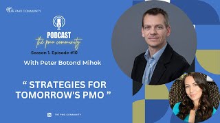 S1E10 Peter Botond Mihok on Strategies for Tomorrows PMO [upl. by Janella271]