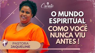 EP88  MUITO FORTE Sensível ao mundo Espiritual desde a Infância   Pastora Jaqueline [upl. by Charyl194]