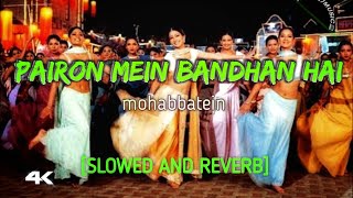 Pairon Mein Bandhan Hai • Mohabbatein SLOWED AND REVERB Hindi Subtitulado Al Español AYUSH7MUSIC💻 [upl. by Adnamma]