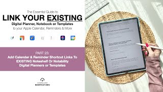 Pt 23 Add Calendar amp Reminder Shortcut Links To EXISTING Noteshelf Or Notability Digital Templates [upl. by Marius778]