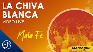 La Chiva BLANCA 💘  Mala Fe  Barcelo Hits 92 Video Live [upl. by Miculek365]