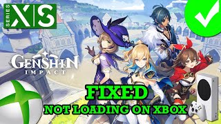 How To Fix Genshin Impact Not LoadingStuck on Loading Screen Error On Xbox [upl. by Previdi406]