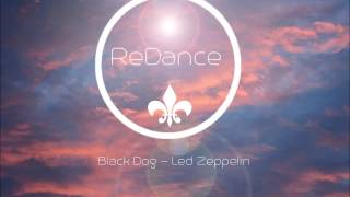 Black Dog  Led Zeppelin ReDance Tropical House Remix [upl. by Kendyl]