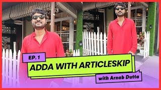 Exclusive Adda With Articleskip Ep  01 With Arnab Dutta  Arnab Dutta Singer  Tapur Tapur Song [upl. by Sudnor]