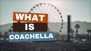 What is Coachella [upl. by Aiht184]