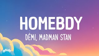 Homebdy  DĖMI Madman Stan Lyrics [upl. by Lonier790]