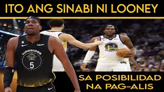 Ito ang sinabi ni Kevon LOONEY patungkol sa POSIBILIDAD ng PAGALIS na niya sa WARRIORS [upl. by Traweek]