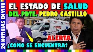 ULTIMO MINUTO Pedro Castillo es INTERNADO EN centro de salud por síntoma de preinfarto según su… [upl. by Letitia762]