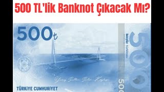 500 TLlik Banknot Ne Zaman Basılır [upl. by Pulchia644]