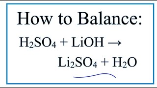 How to Balance H2SO4  LiOH  Li2SO4  H2O Sulfuric acid  Lithium hydroxide [upl. by Osnola]