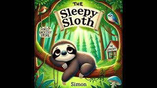 The sleepy sloth How Long Would It Take to Get to the Grocery Store Short Kids story time [upl. by Elleinnod690]