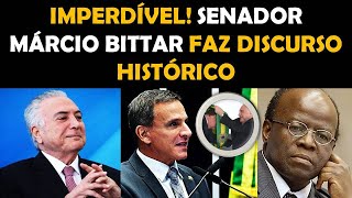 IMPERDÍVEL SENADOR MÁRCIO BITTAR FAZ DISCURSO HISTÓRICO [upl. by Sirahs]