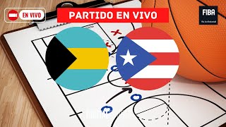 🔴 EN VIVO BAHAMAS VS PUERTO RICO  VENTANA FIBA [upl. by Avid770]